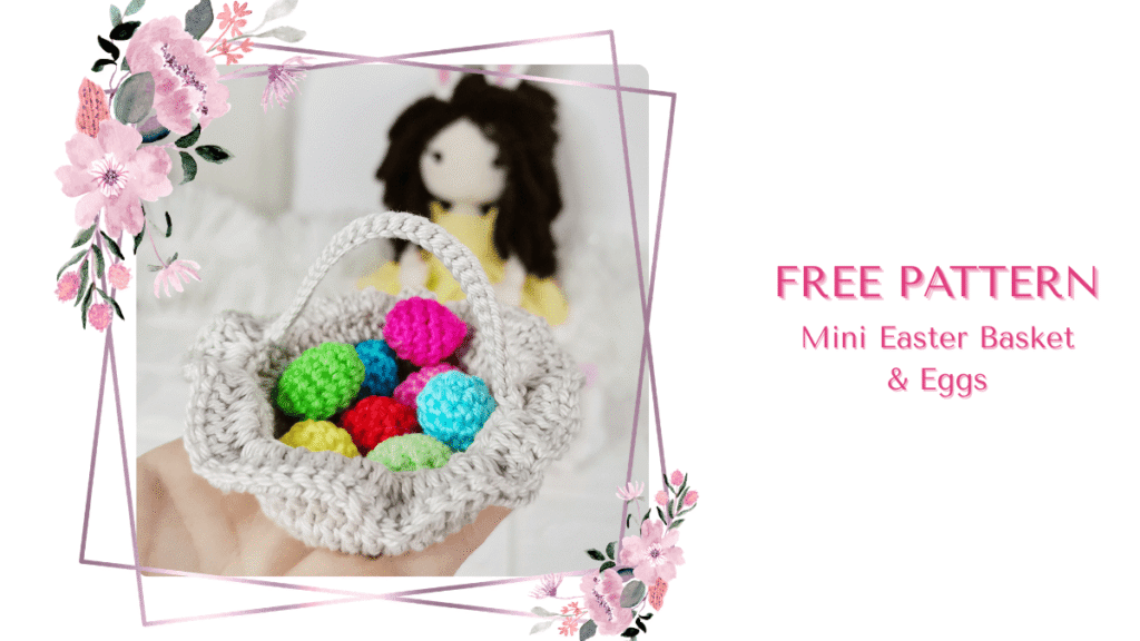 Free Mini Crochet Easter Basket and Eggs Pattern by EmmaS Dolls