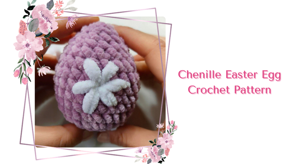 Free Crochet Chenille Easter Egg Pattern by EmmaS Dolls
