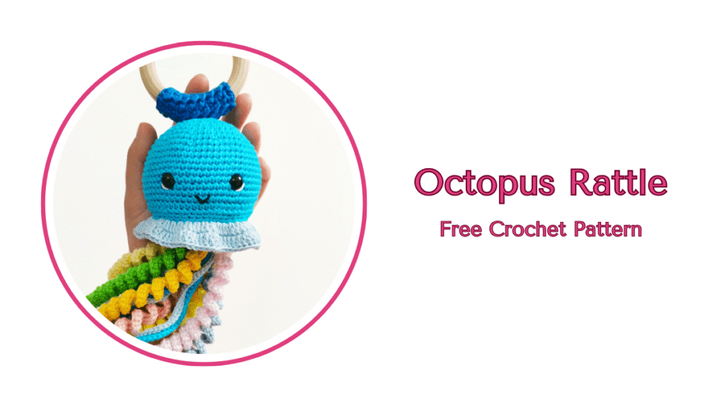Octopus Rattle Free Crochet Pattern by EmmaS Dolls