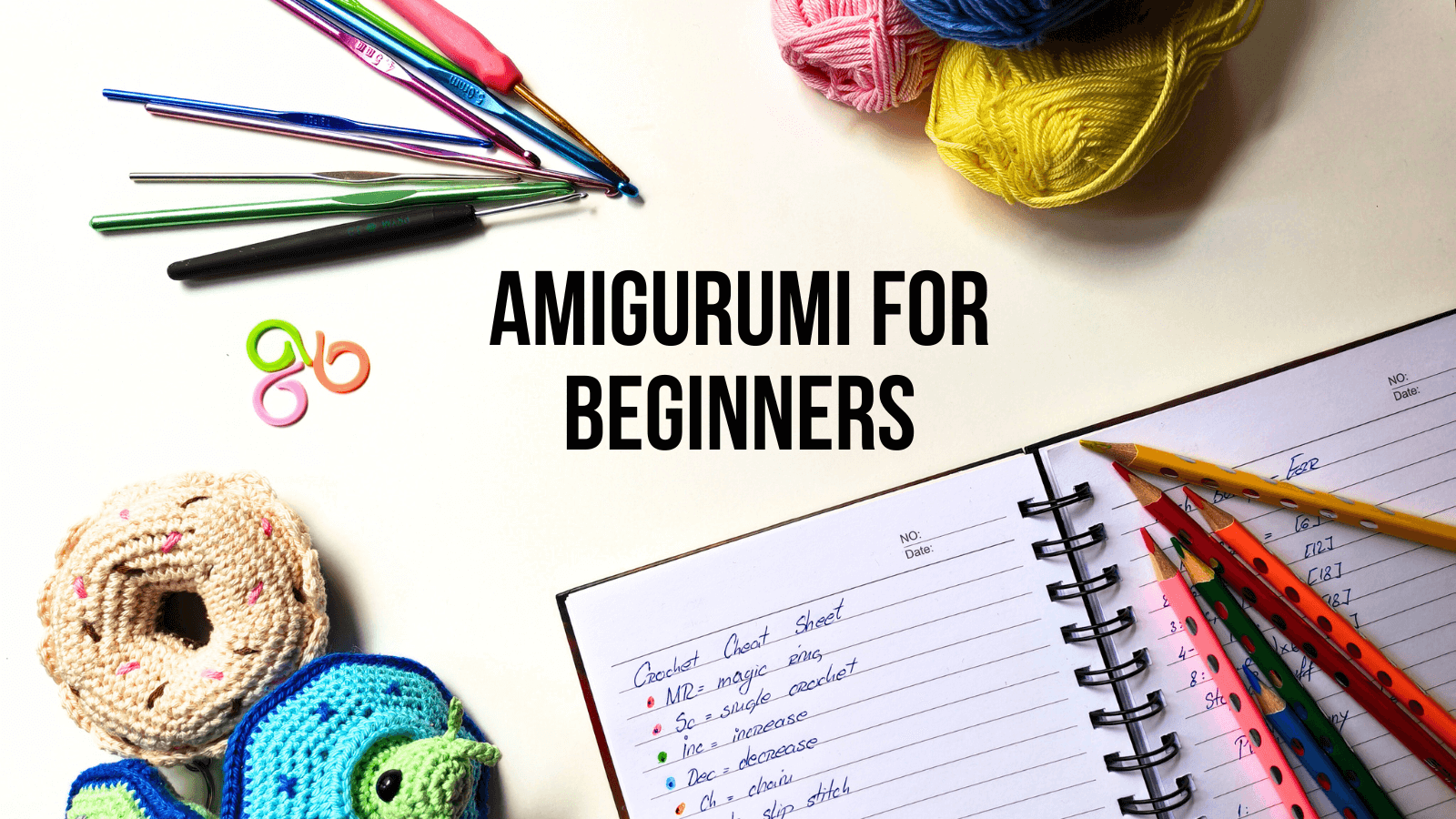 Amigurumi for Beginners: How to Choose the Best Yarn and Hook